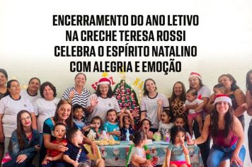 Encerramento do Ano Letivo na Creche Teresa Rossi Celebra o Espírito Natalino com Alegria e Emoção