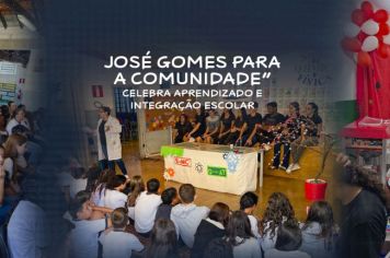 “José Gomes para a Comunidade” celebra aprendizado e integração escolar