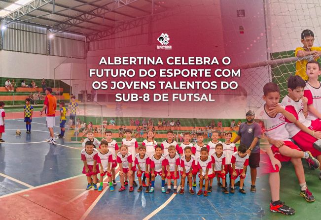 Albertina Celebra o Futuro do Esporte com os Jovens Talentos do Sub-8 de Futsal