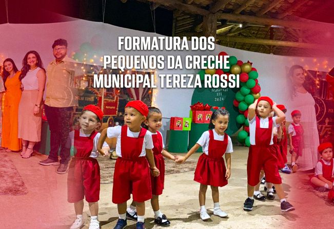 Encanto e Emoção: Formatura dos Pequenos da Creche Municipal Tereza Rossi 