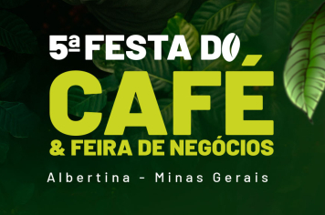 5ª Festa do Café & Feira de Negócios começa nesta quinta-feira em Albertina