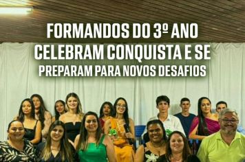 Formandos do 3º Ano Celebram a Conclusão de um Ciclo e o Início de Novos Horizontes na Escola Estadual José Gomes