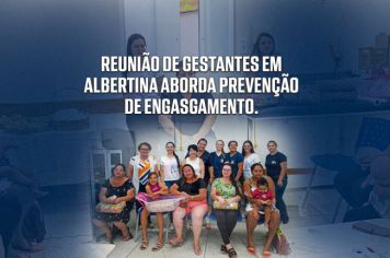 Reunião de Gestantes em Albertina Aborda Prevenção de Engasgamento e Salva Vidas