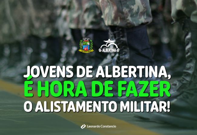Jovens de Albertina: É Hora de Fazer o Alistamento Militar!